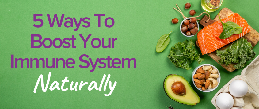 5 Proven Ways Boost Your Immune System