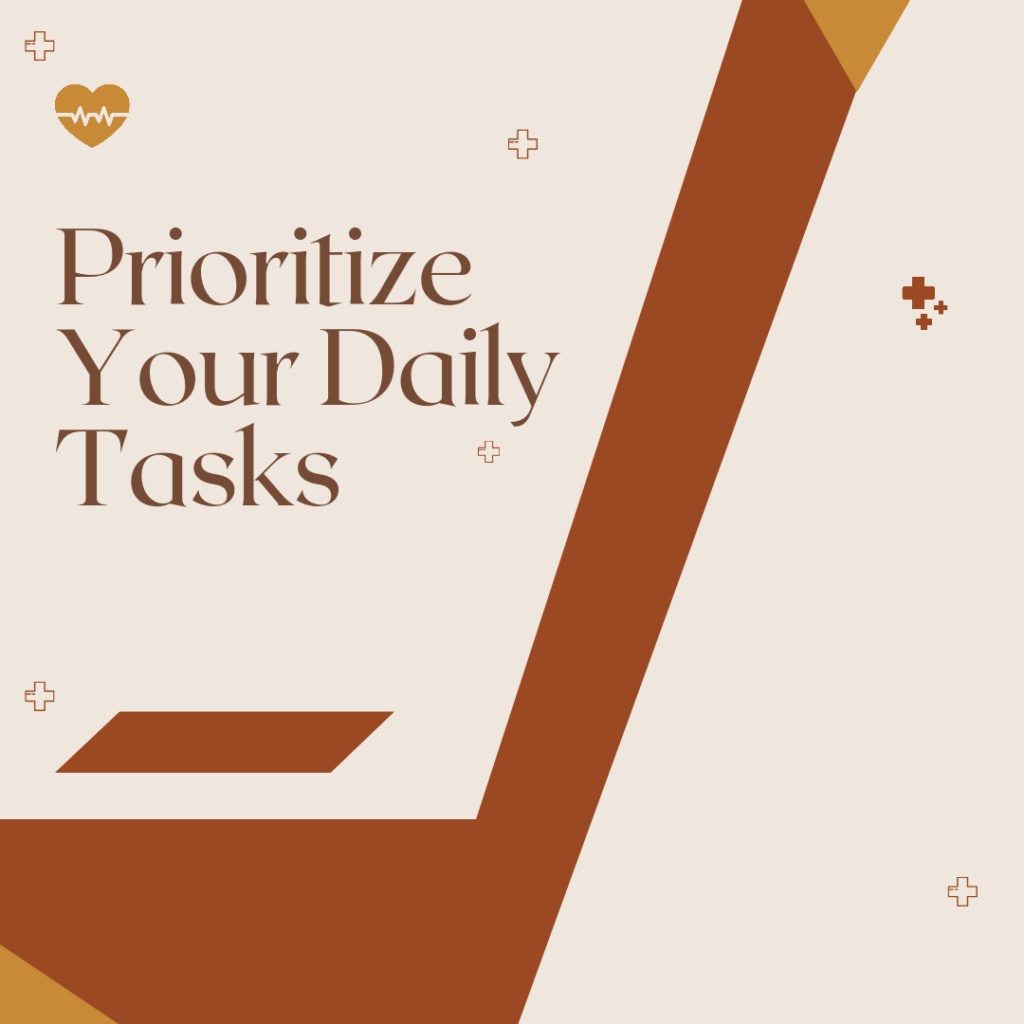 Always prioritize your tasks